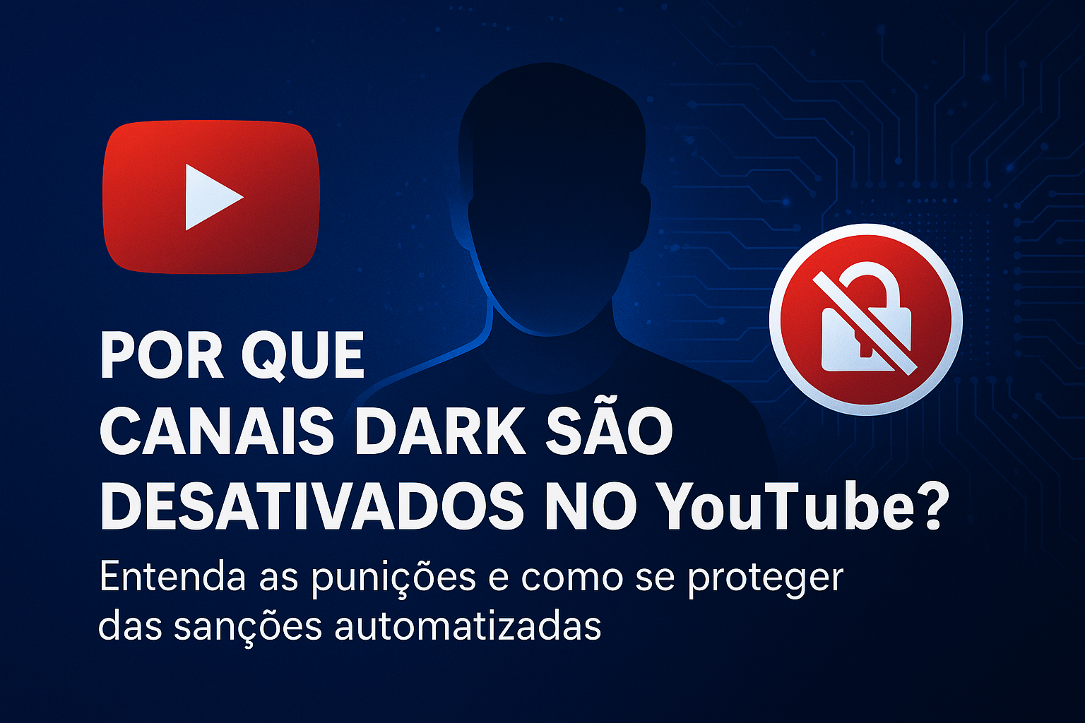 Principais motivos de desativação de Canal Dark pelo YouTube